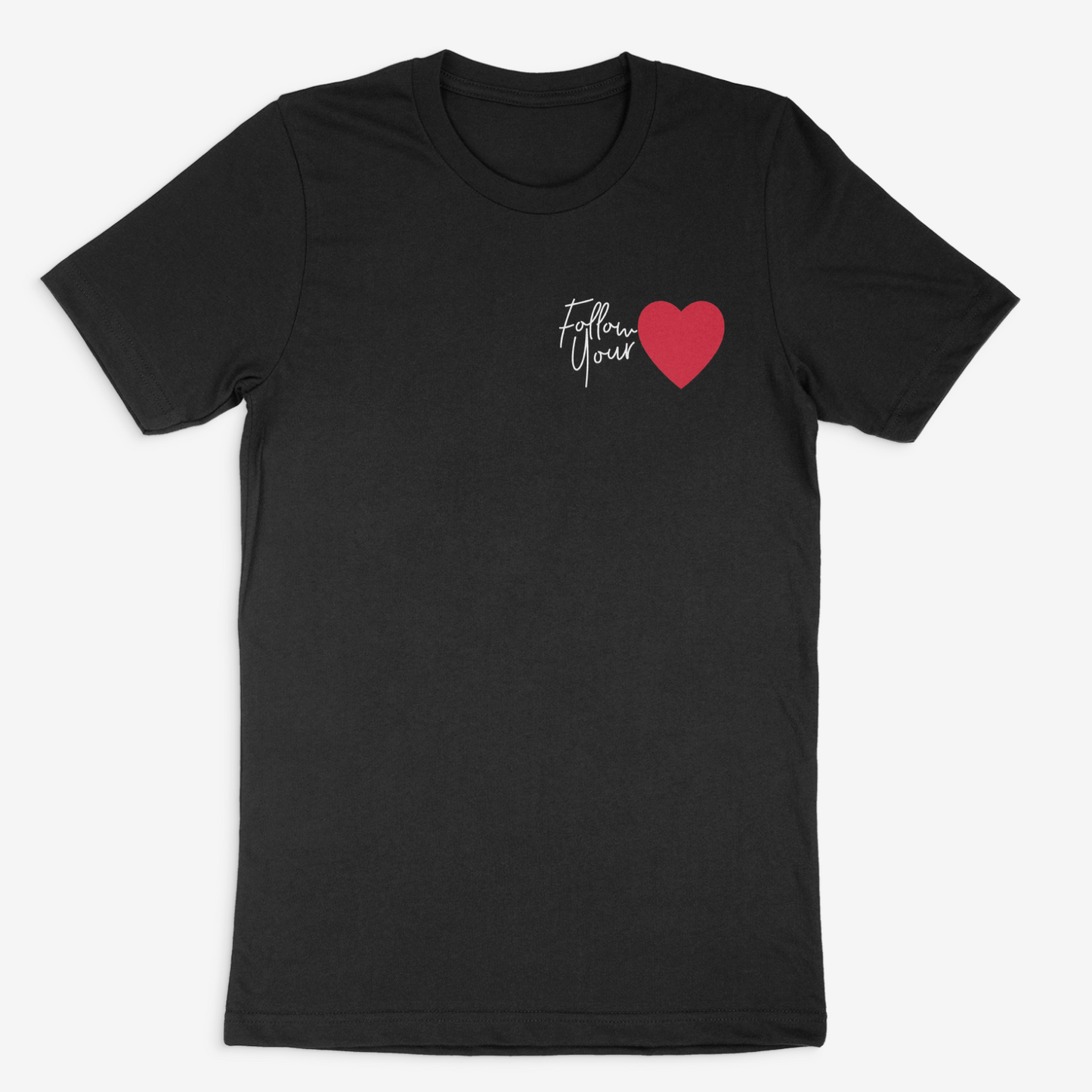 Original Follow Your Heart Tshirt